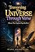 TRAVERSING THE UNIVERSE THROUGH VERSE: Poems that Explain Deep Realities