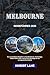 Melbourne Reiseführer 2026: Ihr unverzichtbarer Begleiter zu Top-Attraktionen, Geheimtipps, lokaler Küche, Kultur und cleveren Reisetipps für ein unvergessliches Erlebnis (German Edition)
