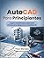 AutoCAD Para Principiantes: La guía completa paso a paso para Dominando el dibujo 2D y el modelado 3D (Spanish Edition)