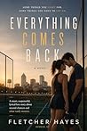 Everything Comes Back: A Novel