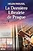 La dernière librairie de Prague (French Edition)