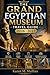THE GRAND EGYPTIAN MUSEUM TRAVEL GUIDE 2026 - 2027: Navigate the World’s Largest Archaeological Museum Like a Pro,Hidden Gems, Step-by-Step Itineraries, and Experience Egypt’s Newest Wonder