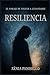 RESILIENCIA: El coraje de volver a levantarse (Spanish Edition)