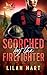 Scorched by the Firefighter