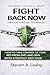 Fight Back Now: Freedom Through Preparation: How to Take Control of Your IRS Problems and Win with Strategy, Not Fear