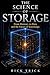 The Science of Storage: From Memory to Data and the Future of Knowledge (The Science Project)