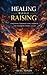 Healing While Raising: Parenting Through Loss, Growth, and Becoming Whole Again (Kings After Dark Growth & Legacy Series)