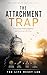The Attachment Trap: How to Stop Chasing Happiness and Finally Let It Find You (The 21-Day Reset Series)