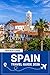 SPAIN TRAVEL GUIDE 2026: Must-See Sights, Culture & History with Detailed Maps, Itineraries & Insider Tips Covering Barcelona, Madrid, Seville, Andalusia, Catalonia & Basque Country