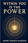 WITHIN YOU IS THE POWER
