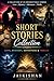 Short Stories Collection: Love, Mystery, Adventure & Actions