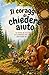 Il coraggio di chiedere aiuto (Il Giardino Delle Storie) (Italian Edition)
