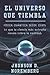 EL UNIVERSO QUE TIEMBLA. Física cuántica desde cero: lo que la ciencia más extraña revela sobre la realidad: Guía rigurosa desde cero sobre ... que desafía la intuición. (Spanish Edition)