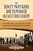 The Soviet Partisans and Espionage in Eastern Europe: A Captivating Guide to the Resistance Fighters and Spies Who Undermined Nazi Occupation (The Eastern Front Book 5)