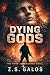 DYING GODS by Z.S. Galos