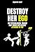 Dark Manipulation Techniques: DESTROY HER EGO: The psychological trigger that makes her become attached to you: dark psychology manipulation, female love psychology, seduction