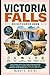 VICTORIA FALLS Reiseführer 2026: Safari-Routen, Devil's Pool, Chobe & Okavango Delta, Bungee-Jumping, versteckte Perlen, Visa-Tipps und Abenteuer auf ... List in Simbabwe und Sambia (German Edition)