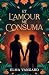 Et l'amour me consuma: Quan...