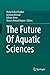 The Future Of Aquatic Sciences