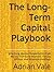 The Long-Term Capital Playbook: How Long Money Outperforms Fast Money in Private Markets, Family Offices, and Strategic Holdings