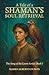 A Tale of Shaman's Soul Retrieval: The Song of the Loom Series: Book I