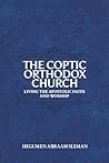 The Coptic Orthodox Church by Hegumen Abraam Sleman