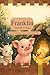Franklin Finds His Courage: A Story About Being Brave and Helping Friends