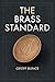 The Brass Standard