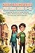 Body Boundaries For Kids Ages 8-12: Inspiring Short Stories To Guide Kids On Body Safety, Personal Space, Secrets, Private Parts, Consent And Child Protection