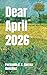 Dear April 2026 (Spanish Edition)