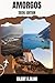 AMORGOS REISEFÜHRER: Entdecken Sie die Top-Attraktionen von Amorgos, Outdoor-Abenteuer, kulturelle Geheimnisse und Insidertipps (German Edition)
