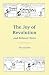 The Joy of Revolution and Related Texts