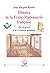 Histoire de la Franc-Maçonnerie française: Des origines à la IIe Guerre mondiale