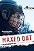 Maxed Out (Noah Text Edition) by Daphne Greer