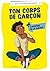 Ton corps de garçon - L'aventure de la puberté