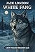 White Fang: A2 Level – Simplified English with Audio, QR Code & Interactive Teacher Pack (Te@ch Me More English – Classic Stories Book 1)