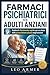 FARMACI PSICHIATRICI PER ADULTI ANZIANI: Guida di riferimento rapido per un clinico sulla prescrizione sicura negli anziani (Italian Edition)