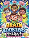 Brain Boosters: A Educational Learning Word Search Book for Kids Ages 6–8 Featuring 100 Puzzles, Trivia Questions, Fun Facts & Solutions to Boost Brain Skills, Focus & Vocabulary