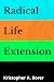 Radical Life Extension: Tec...