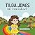 Tilda Jones Likes Her Own Way: A gentle children's book about quiet time, friendship, and self-acceptance for ages 4-7 (The World of Tilda Jones)