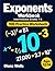 Exponents Workbook: Intermediate Grades 7-8 — 100 Practice Worksheets with Answer Key — Negative Bases, Zero and Negative Exponents, Intro to Scientific Notation