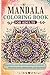Mandala Coloring Book for Adults | Stress Relief and Relaxation: Intricate and Calming Mandala Patterns for Mindfulness, Focus, and Creativity