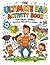 The Ultimate Dad Activity Book: Fun Father’s Day Coloring Pages, Mazes, Word Searches & Brain Games for Kids and Fathers to Enjoy Together