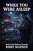 While You Were Asleep: Book...