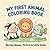 MY FIRST ANIMAL COLORING BOOK
