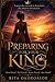 Preparing For Your King: Know Yourself • Heal Yourself • Prepare Yourself • Open Yourself