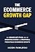 The eCommerce Growth Gap: Why Brands Get Stuck, and the Operating System for Profitable, Predictable eCommerce Growth