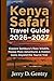 Kenya Safari Travel Guide 2026–2027: Explore Samburu’s Rare Wildlife, Maasai Mara Adventures & Hidden Gems Beyond the Tourist Trail