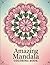 Amazing Mandala Coloring Book: 41 Beautiful Mandala Designs for Relaxing Adult Coloring.