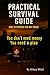 Practical Survival Guide: How to Prepare for Any Crisis - You don't need money, you need a plan